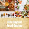 Thumbnail 365 Days of delicious Food Quotes Thumbnail 365 Days of delicious Food Quotes